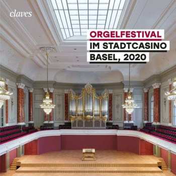 Album Various: Orgelfestival Im Stadtcasino Basel 2020