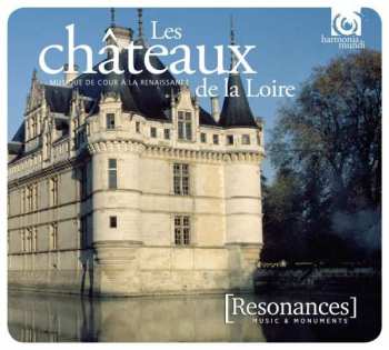 Album Various: Resonances - Les Chateaux De La Loire