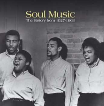 Album Various: Soul Music: The History From 1927 To 1963
