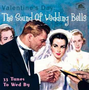 CD Various: Valentine’s Day: The Sound Of Wedding Bells (33 Tunes To Wed By) 417799