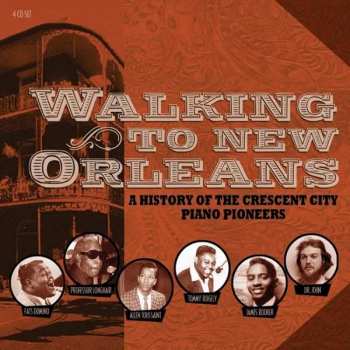 4CD/Box Set Various: Walking To New Orleans (A History Of The Crescent City Piano Pioneers) 423003