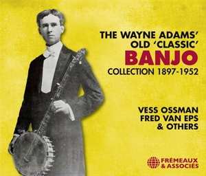 Various: Wayne Adams' Old 'classic' Banjo Collection 1897-52