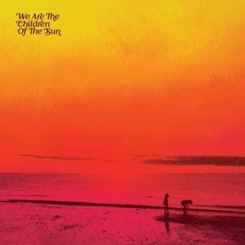 Album V/a: We Are The Children Of The Sun