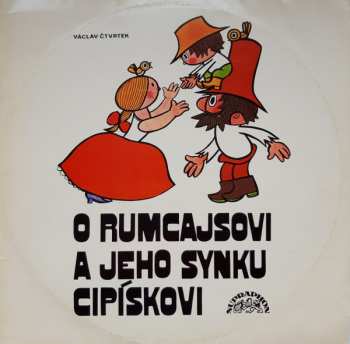 Album Václav Čtvrtek: O Rumcajsovi A Jeho Synku Cipískovi