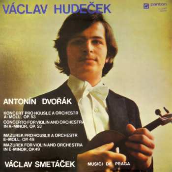 LP Václav Hudeček: Koncert Pro Housle A Orchestr A-Moll, Op. 53 - Mazurek Pro Housle A Orchestr E-Moll, Op. 49 524682