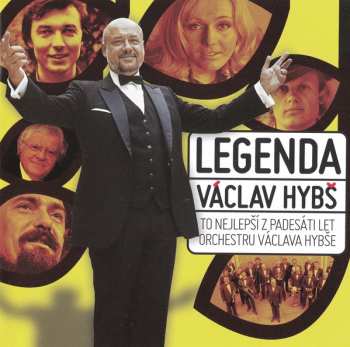 Album Václav Hybš: Legenda (To Nejlepší Z Padesáti Let Orchestru Václava Hybše)