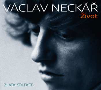 Album Václav Neckář: Život - Zlatá Kolekce