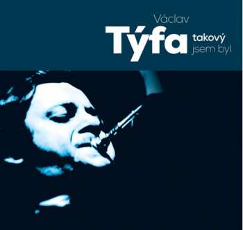 Album Václav Týfa: Takový Jsem Byl