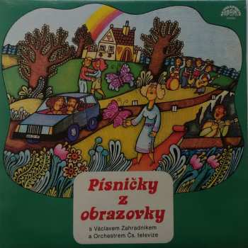 Album Václav Zahradník: Písničky Z Obrazovky S Václavem Zahradníkem A Orchestrem Čs. Televize