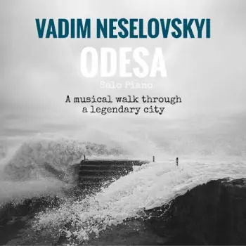 Odesa - A Musical Walk Through A Legendary City