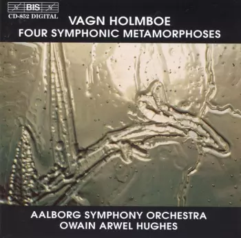 Vagn Holmboe: Four Symphonic Metamorphoses