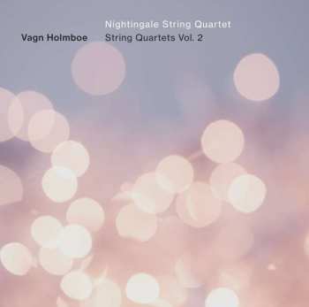 Vagn Holmboe: Sämtliche Streichquartette Vol.2