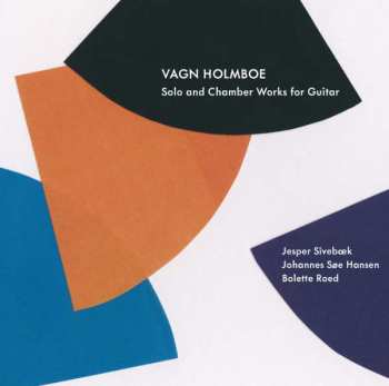 CD Vagn Holmboe: Solo And Chamber Works For Guitar 469183