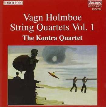 Vagn Holmboe: String Quartets Vol. 1