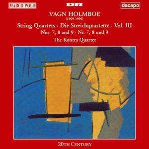 Vagn Holmboe: String Quartets, Vol. III: Nos. 7, 8 And 9
