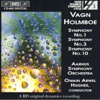 Vagn Holmboe: Symphony No. 1 / Symphony No. 3 / Symphony No. 10