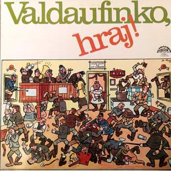 Album Valdaufinka: Valdaufinko, Hraj! (Skladby Karla Valdaufa)