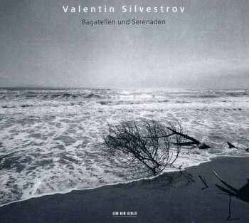 Album Valentin Silvestrov: Bagatellen Und Serenaden