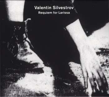 Album Valentin Silvestrov: Requiem For Larissa