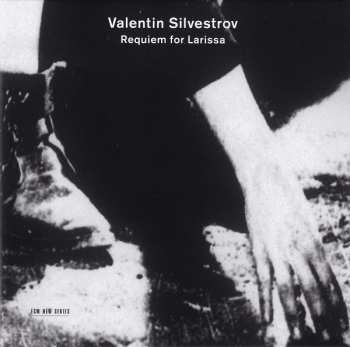 CD Valentin Silvestrov: Requiem For Larissa 425050