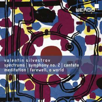 Album Valentin Silvestrov: Spectrums / Symphony no. 2 / Cantata / Meditation / Farewell, O World