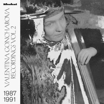 Album Valentina Goncharova: Recordings 1987​-​1991 Vol. 2
