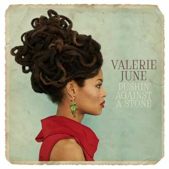 Album Valerie June: Pushin' Against A Stone