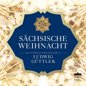 Album Valerius Otto: Blechbläserensemble Ludwig Güttler - Sächsische Weihnacht