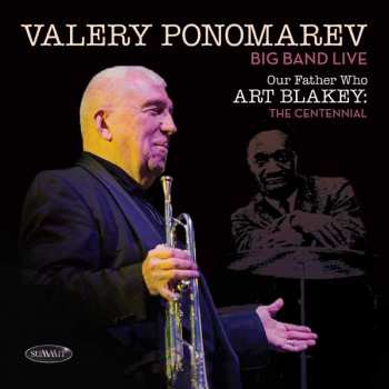 Album Valery Ponomarev Big Band: Our Father Who Art Blakey: The Centennial