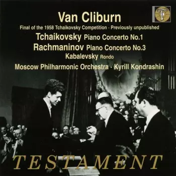 Van Cliburn: Final Of The 1958 Tchaikovsky Competition • Previously Unpublished | Tchaikovsky Piano Concerto No.1 | Rachmaninov Piano Concerto No.3 | Kabalevsky Rondo