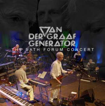 Album Van Der Graaf Generator: The Bath Forum Concert