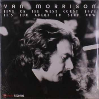 2LP Van Morrison: It's Too Great To Stop Now (Live On The West Coast 1971) 439933