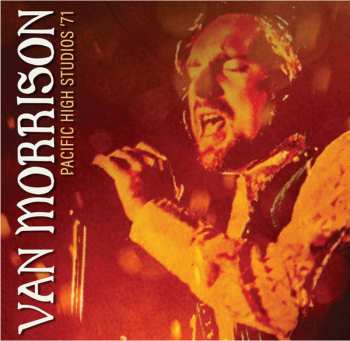 Album Van Morrison: Pacific High Studios '71