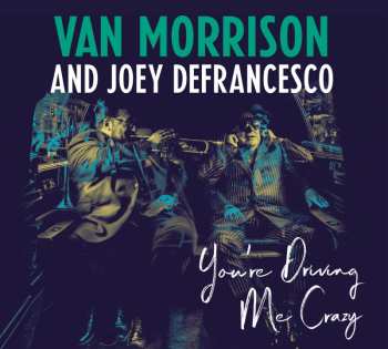 CD Van Morrison: You're Driving Me Crazy DIGI 41252