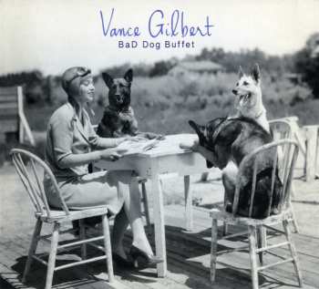 Album Vance Gilbert: Bad Dog Buffet