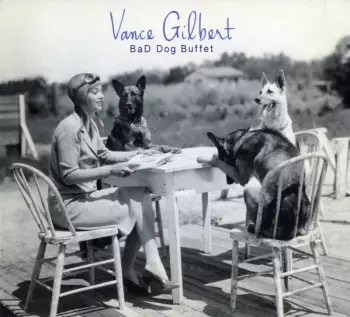 Vance Gilbert: Bad Dog Buffet