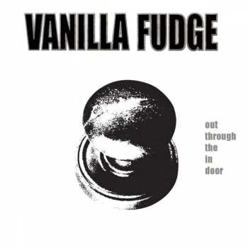 Album Vanilla Fudge: Out Through The In Door