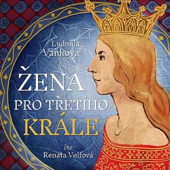 Album Volfová Renata: Vaňková: Žena pro třetího krále (MP3-