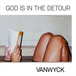 Album Vanwyck: God Is In The Detour