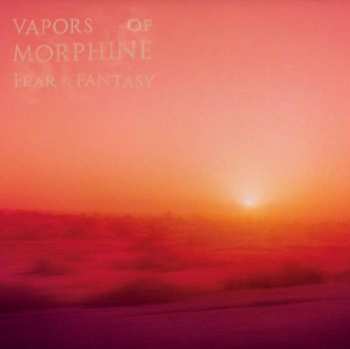 Vapors of Morphine: Fear & Fantasy