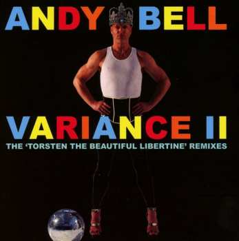 Album Andy Bell: Variance II (The 'Torsten The Beautiful Libertine' Remixes)