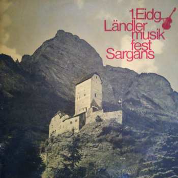 Album Various: 1. Eidg. Ländlermusikfest Sargans