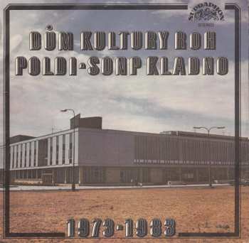 SP Various: 10 Let Domu Kultury ROH Poldi―SONP Kladno