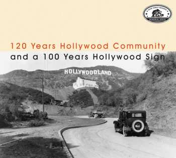 Album Various: 120 Years Hollywood Community And A 100 Years Hollywood Sign