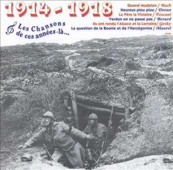 Album Various: 1914-1918 Les Chansons De Ces Années Là...