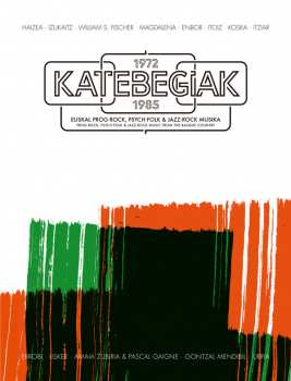 Album Various: 1972-1985 Katebegiak: Prog-Rock, Psych-Folk & Jazz-Rock Music from the Basque Country [Compiled by DJ Makala]