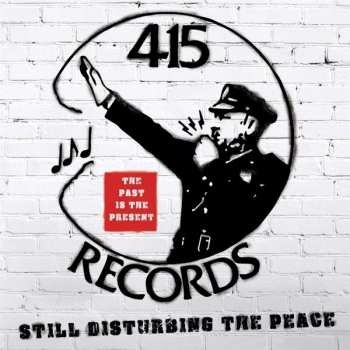 Album Various: 415 Records: Still Disturbing The Peace