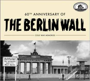 Album Various: 60th Anniversary Of The Berlin Wall – Cold War Memories