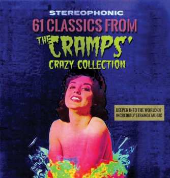 Various: 61 Classics From The Cramps’ Crazy Collection: Deeper Into The World Of Incredibly Strange Music