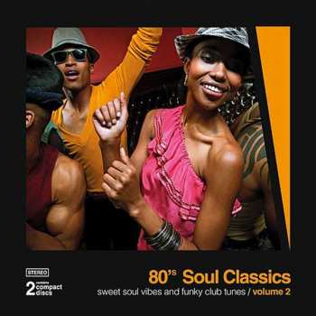 Album Various: 80's Soul Classics Volume 2 - Sweet Soul Vibes And Funky Club Tunes